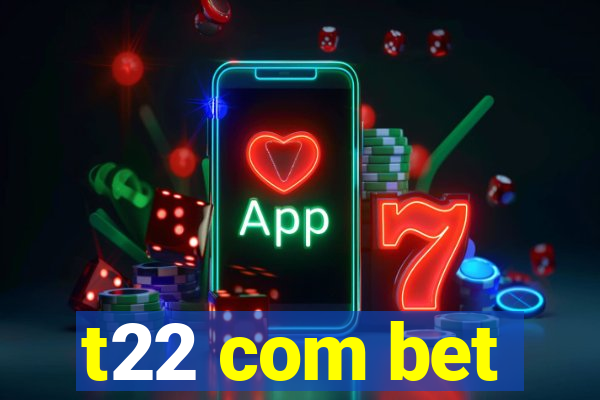 t22 com bet